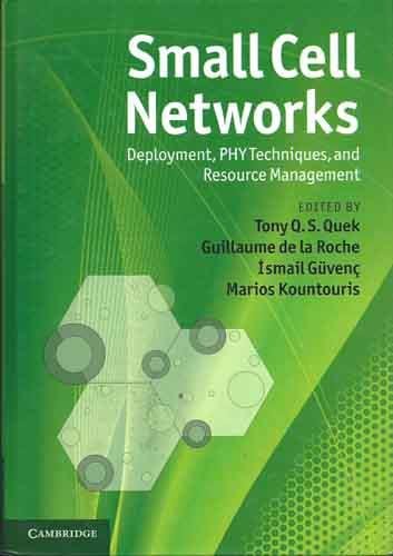 small cell networks deployment phy techniques and resource management new edition quek, tony q. s.