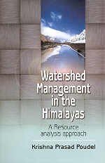 watershed management in the himalayas a resource analysis approach 1st edition krishna prasad poudel