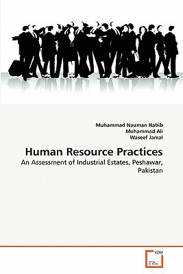 human resource practices an assessment of industrial estates peshawar pakistan 1st edition habib, muhammad