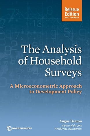the analysis of household surveys a microeconometric approach to development policy reissue edition angus