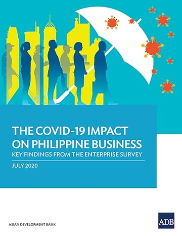 the covid 19 impact on philippine business key findings from the enterprise survey 1st edition asian