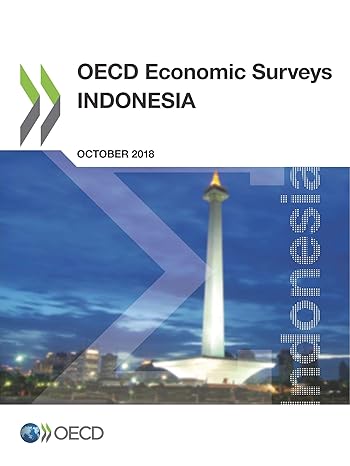 oecd economic surveys indonesia october 2018 1st edition oecd 9264304924, 978-9264304925