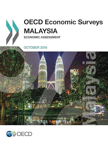 oecd economic surveys malaysia economic assessment october 2016 1st edition organization for economic