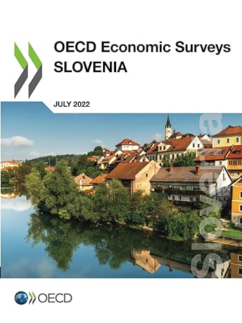 oecd economic surveys slovenia july 2022 1st edition organisation for economic co-operation and development