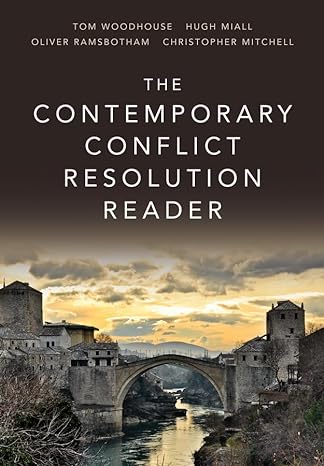 the contemporary conflict resolution reader 1st edition hugh miall ,tom woodhouse ,oliver ramsbotham