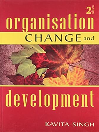 organisation change and development 1st edition kavita singh 8174468110, 978-8174468116