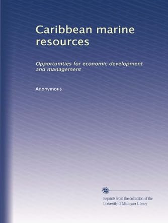 caribbean marine resources opportunities for economic development and management 1st edition anonymous