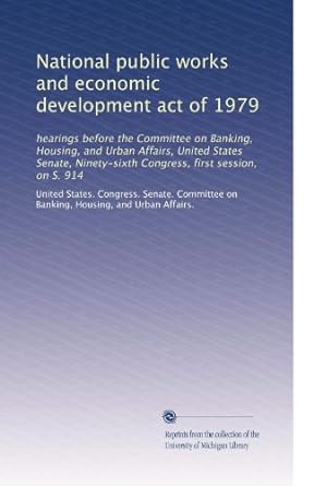national public works and economic development act of 1979 hearings before the committee on banking housing