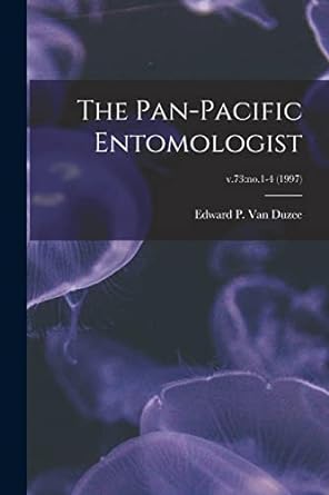 The Pan Pacific Entomologist V 73mo 1-1 (1997)