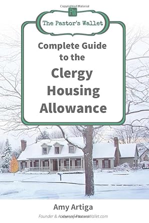 the pastors wallet guide to the clergy housing allowance 1st edition amy artiga 979-8621530662