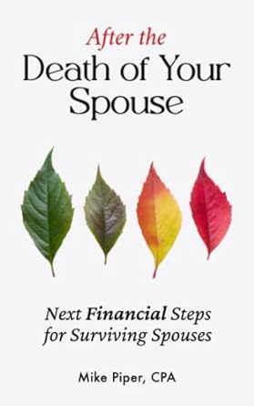 after the death of your spouse next financial steps for surviving spouses 1st edition mike piper 1950967123,