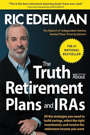 the truth about retirement plans and iras 1st edition ric edelman 1476739854, 978-1476739854