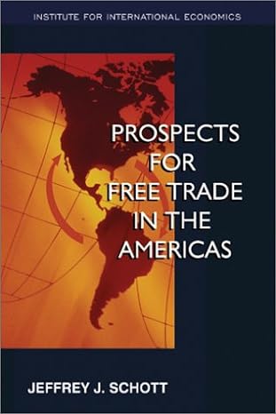 prospects for free trade in the americas 1st edition jeffrey schott 088132275x, 978-0881322750