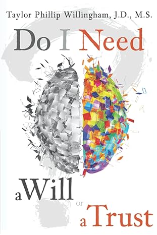 do i need a will or a trust 1st edition taylor phillip willingham 1070630837, 978-1070630830