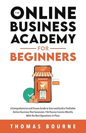 the online business academy for beginners 1st edition thomas bourne 979-8389507302