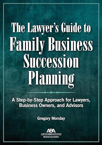 the lawyers guide to family business succession planning 1st edition gregory monday 1641056916, 978-1641056915