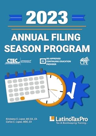 2023 annual filing season program 2023rd edition kristeena s lopez ma ea 979-8398593600