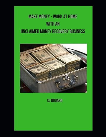 make money work at home with an unclaimed money recovery business 1st edition cj dodaro 979-8602917055