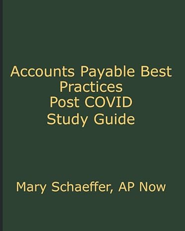 accounts payable best practices post covid study guide 1st edition mary s. schaeffer, ap now 1735100048,