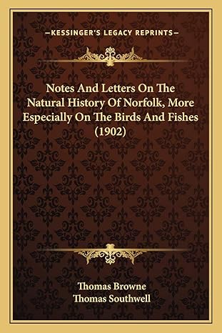 notes and letters on the natural history of norfolk more especially on the birds and fishes 1902 1st edition