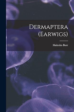 dermaptera earwigs 1st edition malcolm burr 1016679580, 978-1016679589