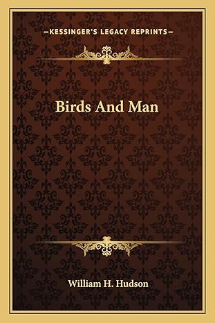 birds and man 1st edition william h hudson 1163784249, 978-1163784242