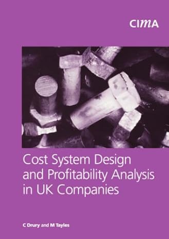 cost system design and profitabillity analysis in uk companies 1st edition colin drury, m. tayles 1859714579,