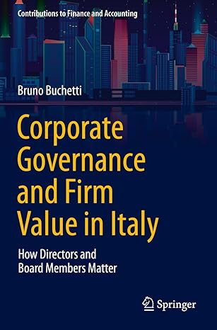 corporate governance and firm value in italy how directors and board members matter 1st edition bruno