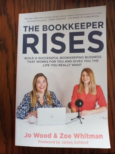 the bookkeeper rises build a successful bookkeeping business that works 1st edition jo wood 9781907308536