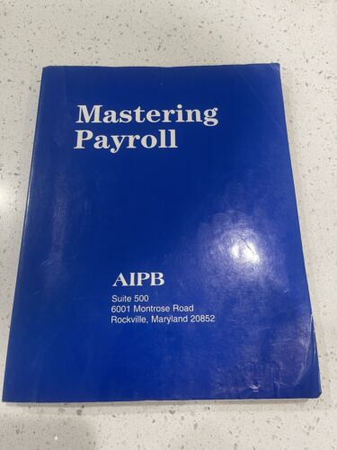 mastering payroll aipb 1st edition aipb, debera j. salam, cpp 9781938741135