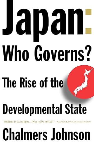 japan who governs the rise of the developmental state 1st edition chalmers johnson 0393314502, 978-0393314502