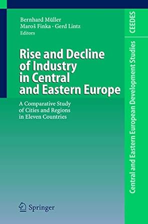 rise and decline of industry in central and eastern europe a comparative study of cities and regions in