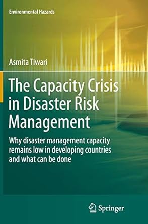 the capacity crisis in disaster risk management why disaster management capacity remains low in developing