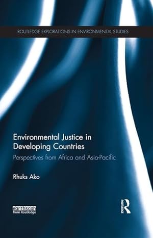 environmental justice in developing countries perspectives from africa and asia pacific 1st edition rhuks ako