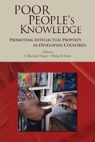 poor people s knowledge promoting intellectual property in developing countries 1st edition j. michael finger