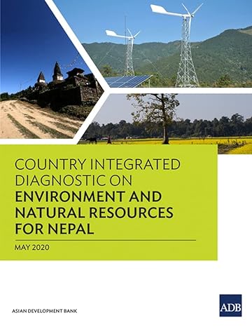 country integrated diagnostic on environment and natural resources for nepal 1st edition asian development