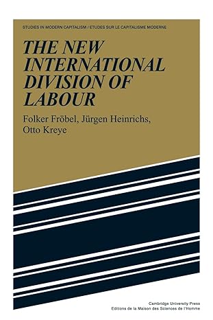 the new international division of labour 1st edition folker frobel ,jurgen heinrichs ,otto kreye 0521287200,