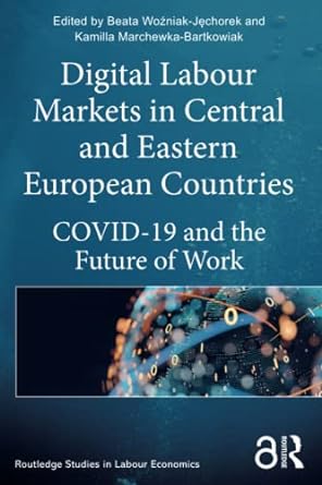 digital labour markets in central and eastern european countries 1st edition beata wozniak jechorek, kamilla