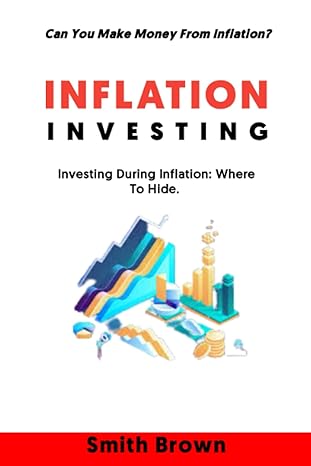 inflation investing investing during inflation where to hide 1st edition smith brown 979-8840579862