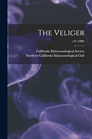the veliger v 31 1st edition california malacozoological society ,northern california malacozoological