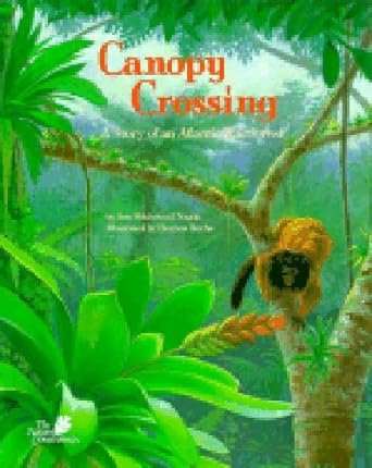 canopy crossing a story of an atlantic rainforest 1st edition ann whitehead nagda ,thomas buchs 1568994508,