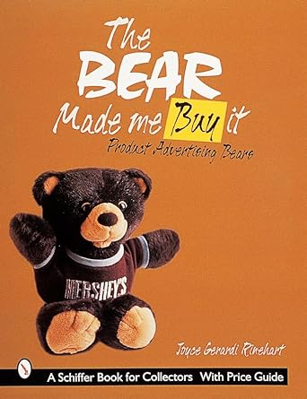the bear made me buy it product advertising bears 1st edition joyce gerardi rinehart 0764307347,