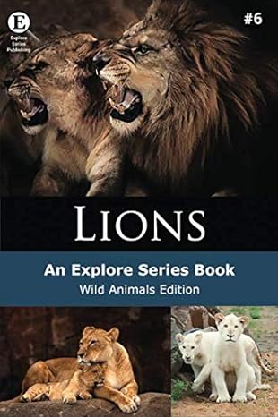 lions an explore series book wild animals edition james willoughby ,explore series 1983218898, 978-1983218897