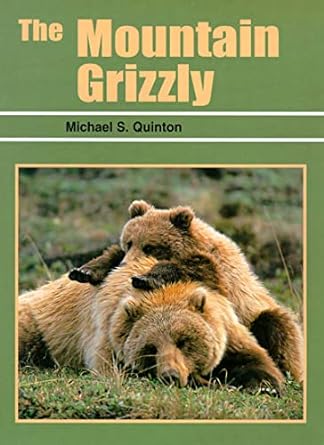 the mountain grizzly 1st edition michael s quinton 0888394179, 978-0888394170