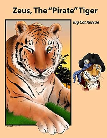 zeus the pirate tiger 1st edition big cat rescue ,marlene russell ,carole baskin ,lawanna mitchell ,cindy