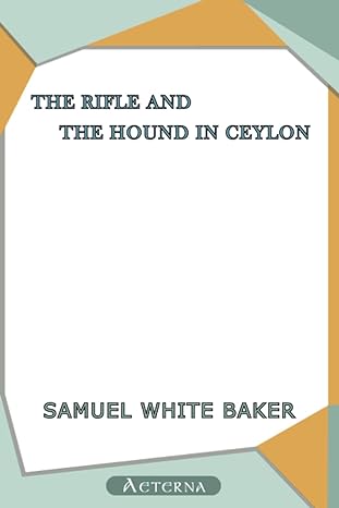 the rifle and the hound in ceylon 1st edition samuel white baker 1444471767, 978-1444471762
