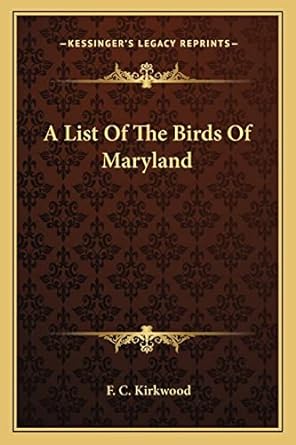 a list of the birds of maryland 1st edition f c kirkwood 1163762628, 978-1163762622