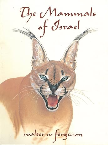 the mammals of israel 1st edition walter w ferguson 9652292788, 978-9652292780