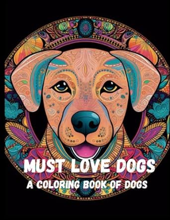 must love dogs a coloring book of dogs 1st edition richard charles morgan b0c2s71nnk, 979-8392223190