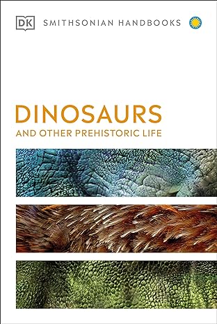 dinosaurs and other prehistoric life 1st edition dk ,smithsonian institution 0744028388, 978-0744028386
